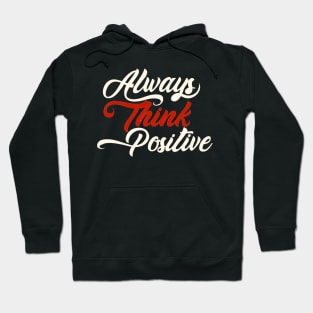 Always think positive Hoodie